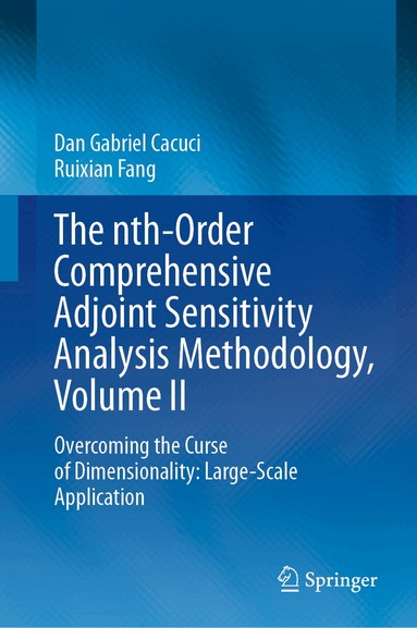 Dan Gabriel Cacuci, Ruixian Fang - nth-Order Comprehensive Adjoint Sensitivity Analysis Methodology, Volume II, Inbunden