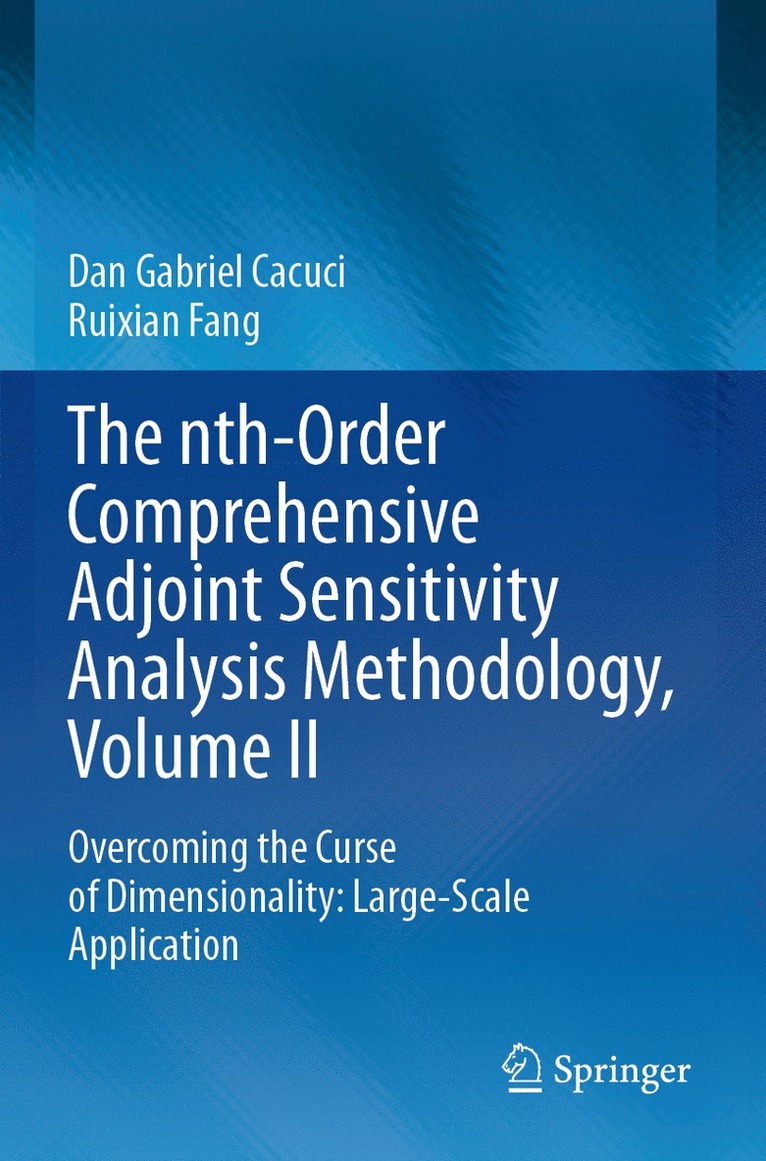 Dan Gabriel Cacuci, Ruixian Fang - nth-Order Comprehensive Adjoint Sensitivity Analysis Methodology, Volume II, Häftad