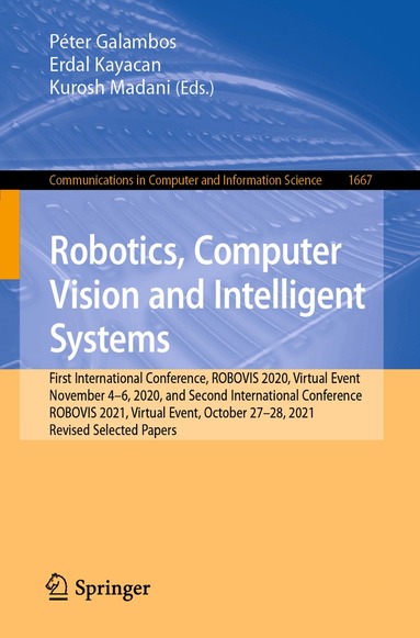 Péter Galambos, Erdal Kayacan, Kurosh Madani - Robotics, Computer Vision and Intelligent Systems, Häftad