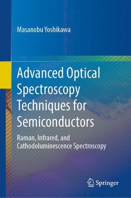 Advanced Optical Spectroscopy Techniques for Semiconductors 1