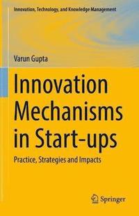 bokomslag Innovation Mechanisms in Start-ups