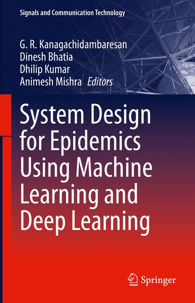 bokomslag System Design for Epidemics Using Machine Learning and Deep Learning