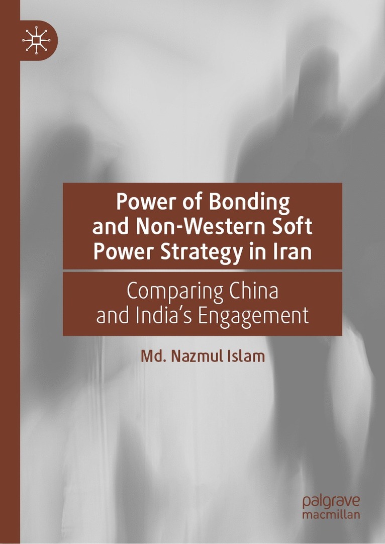 Power of Bonding and Non-Western Soft Power Strategy in Iran 1