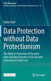 bokomslag Data Protection without Data Protectionism