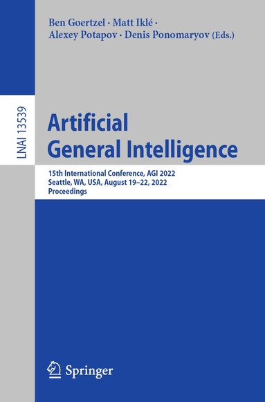 Ben Goertzel, Matt Iklé, Alexey Potapov, Denis Ponomaryov - Artificial General Intelligence, Häftad