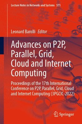 bokomslag Advances on P2P, Parallel, Grid, Cloud and Internet Computing