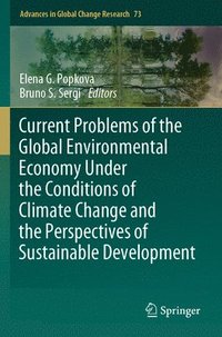 bokomslag Current Problems of the Global Environmental Economy Under the Conditions of Climate Change and the Perspectives of Sustainable Development