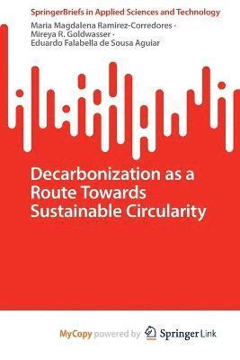 Decarbonization as a Route Towards Sustainable Circularity 1