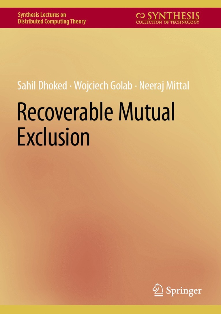 Sahil Dhoked, Wojciech Golab, Neeraj Mittal - Recoverable Mutual Exclusion, Inbunden