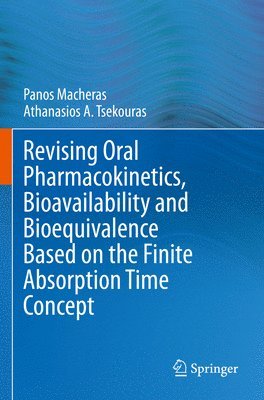 Revising Oral Pharmacokinetics, Bioavailability and Bioequivalence Based on the Finite Absorption Time Concept 1
