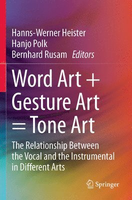 Hanns-Werner Heister, Hanjo Polk, Bernhard Rusam - Word Art + Gesture Art = Tone Art, Häftad
