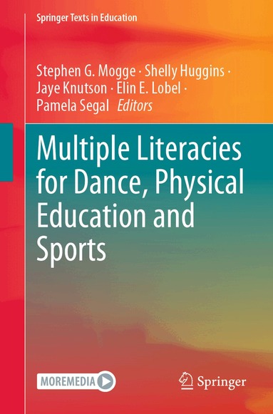 Stephen G. Mogge, Shelly Huggins, Jaye Knutson, Elin E. Lobel, Pamela Segal - Multiple Literacies for Dance, Physical Education and Sports, Häftad