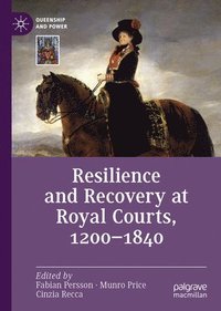 bokomslag Resilience and Recovery at Royal Courts, 12001840