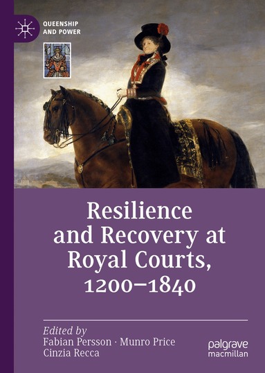 Fabian Persson, Munro Price, Cinzia Recca - Resilience and Recovery at Royal Courts, 1200–1840, Inbunden