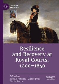 bokomslag Resilience and Recovery at Royal Courts, 12001840
