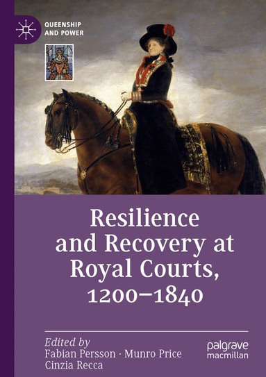 Fabian Persson, Munro Price, Cinzia Recca - Resilience and Recovery at Royal Courts, 1200–1840, Häftad