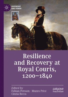 Resilience and Recovery at Royal Courts, 12001840 1