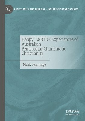 bokomslag Happy: LGBTQ+ Experiences of Australian Pentecostal-Charismatic Christianity