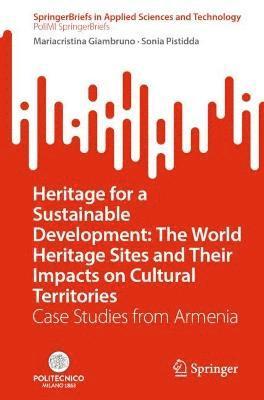 Mariacristina Giambruno, Sonia Pistidda - Heritage for a Sustainable Development: The World Heritage Sites and Their Impacts on Cultural Territories, Häftad