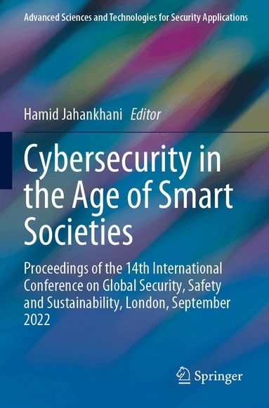 Hamid Jahankhani - Cybersecurity in the Age of Smart Societies, Häftad