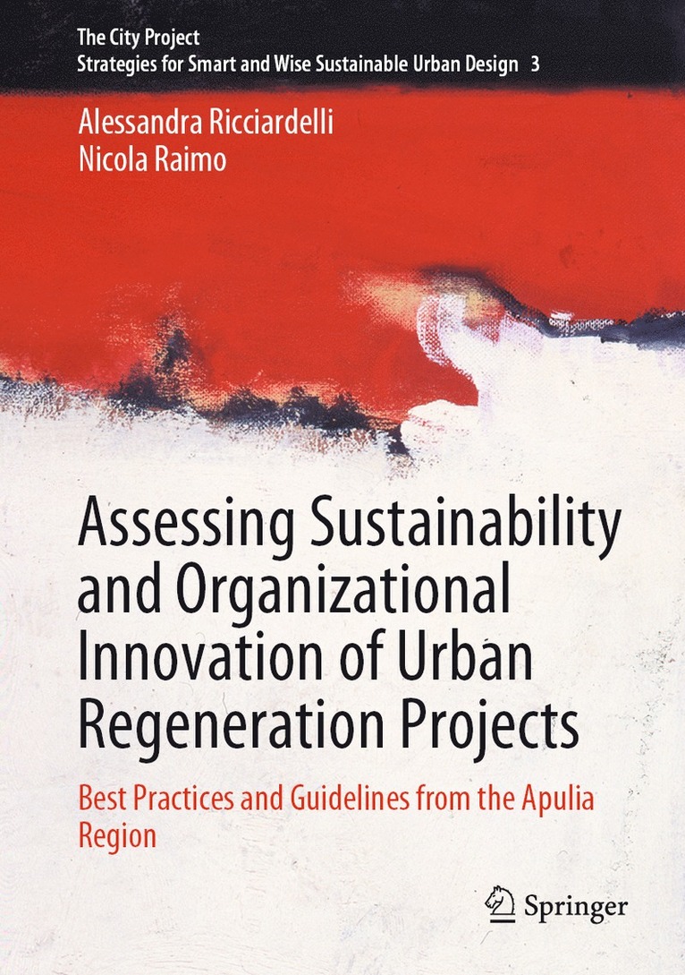 Assessing Sustainability and Organizational Innovation of Urban Regeneration Projects 1