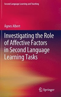 bokomslag Investigating the Role of Affective Factors in Second Language Learning Tasks