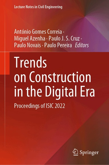 António Gomes Correia, Miguel Azenha, Paulo J. S. Cruz, Paulo Novais, Paulo Pereira - Trends on Construction in the Digital Era, Inbunden