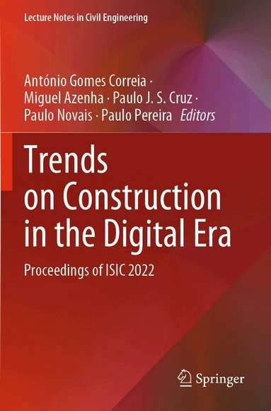 António Gomes Correia, Miguel Azenha, Paulo J. S. Cruz, Paulo Novais, Paulo Pereira - Trends on Construction in the Digital Era, Häftad