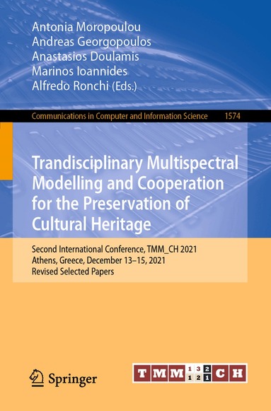 Antonia Moropoulou, Andreas Georgopoulos, Anastasios Doulamis, Marinos Ioannides, Alfredo Ronchi - Trandisciplinary Multispectral Modelling and Cooperation for the Preservation of Cultural Heritage, Häftad