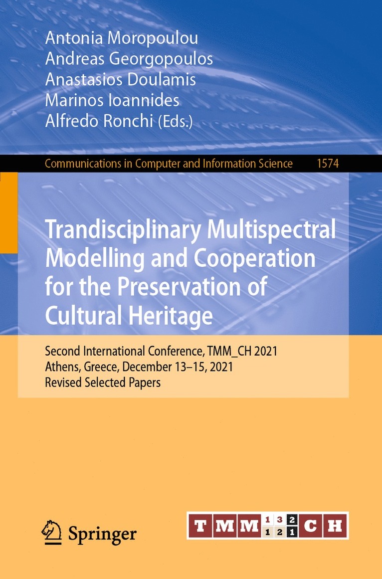 Trandisciplinary Multispectral Modelling and Cooperation for the Preservation of Cultural Heritage 1