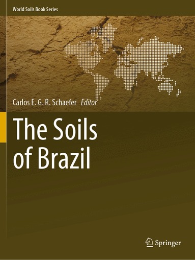 Carlos E. G. R. Schaefer - Soils of Brazil, Häftad