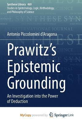 Prawitz's Epistemic Grounding 1