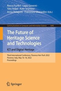 bokomslag The Future of Heritage Science and Technologies: ICT and Digital Heritage
