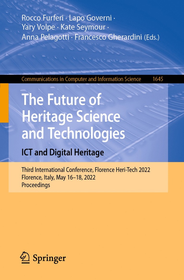 Rocco Furferi, Lapo Governi, Yary Volpe, Kate Seymour, Anna Pelagotti, Francesco Gherardini - Future of Heritage Science and Technologies: ICT and Digital Heritage, Häftad