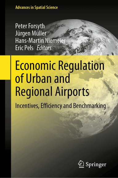 Peter Forsyth, Jürgen Müller, Hans-Martin Niemeier, Eric Pels - Economic Regulation of Urban and Regional Airports, Inbunden