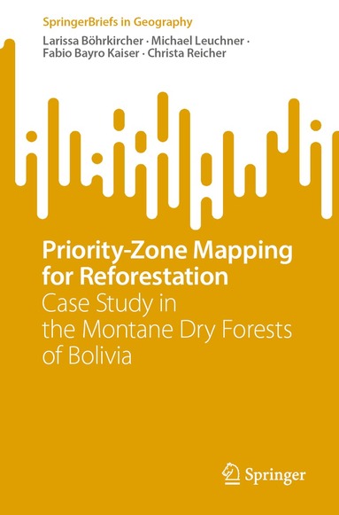 Larissa Böhrkircher, Michael Leuchner, Fabio Bayro Kaiser, Christa Reicher - Priority-Zone Mapping for Reforestation, Häftad