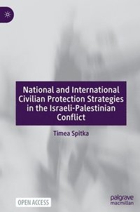 bokomslag National and International Civilian Protection Strategies in the Israeli-Palestinian Conflict