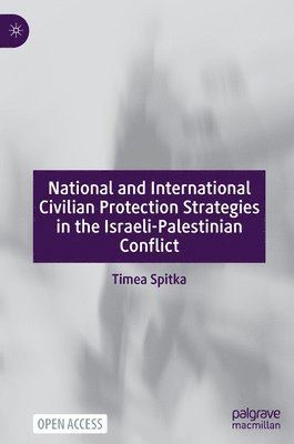 National and International Civilian Protection Strategies in the Israeli-Palestinian Conflict 1