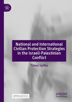 National and International Civilian Protection Strategies in the Israeli-Palestinian Conflict 1