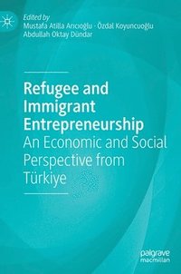 bokomslag Refugee and Immigrant Entrepreneurship
