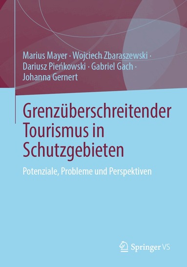 Marius Mayer, Wojciech Zbaraszewski, Dariusz Pieńkowski, Gabriel Gach, Johanna Gernert - Grenzüberschreitender Tourismus in Schutzgebieten, Inbunden