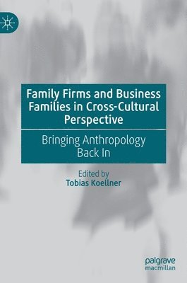 bokomslag Family Firms and Business Families in Cross-Cultural Perspective