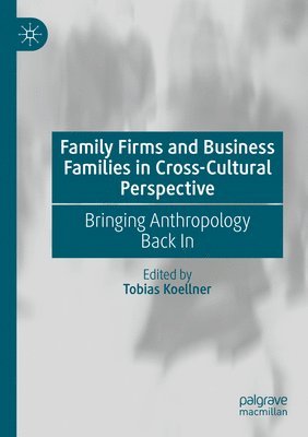 bokomslag Family Firms and Business Families in Cross-Cultural Perspective