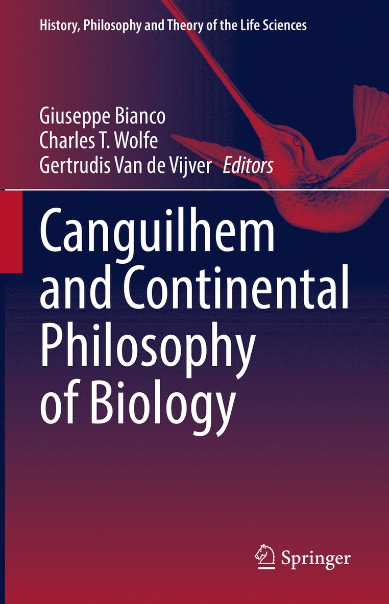 Giuseppe Bianco, Charles T. Wolfe, Gertrudis Van de Vijver, Gertrudis van de Vijver - Canguilhem and Continental Philosophy of Biology, Inbunden