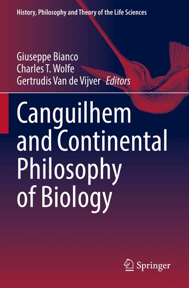 Giuseppe Bianco, Charles T. Wolfe, Gertrudis Van de Vijver - Canguilhem and Continental Philosophy of Biology, Häftad