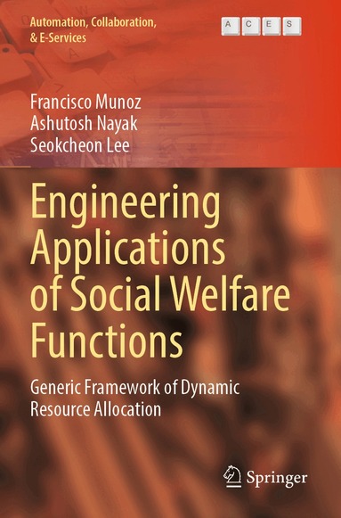 Francisco Munoz, Ashutosh Nayak, Seokcheon Lee - Engineering Applications of Social Welfare Functions, Häftad