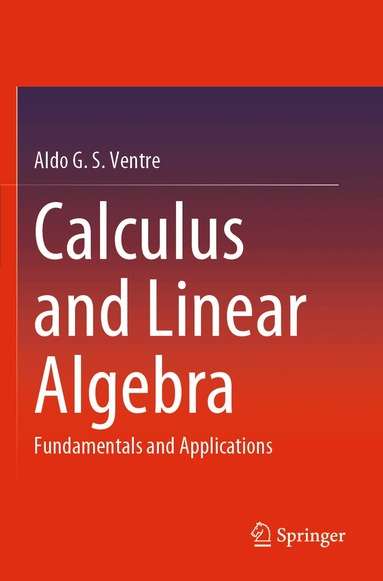 Aldo G. S. Ventre - Calculus and Linear Algebra, Häftad