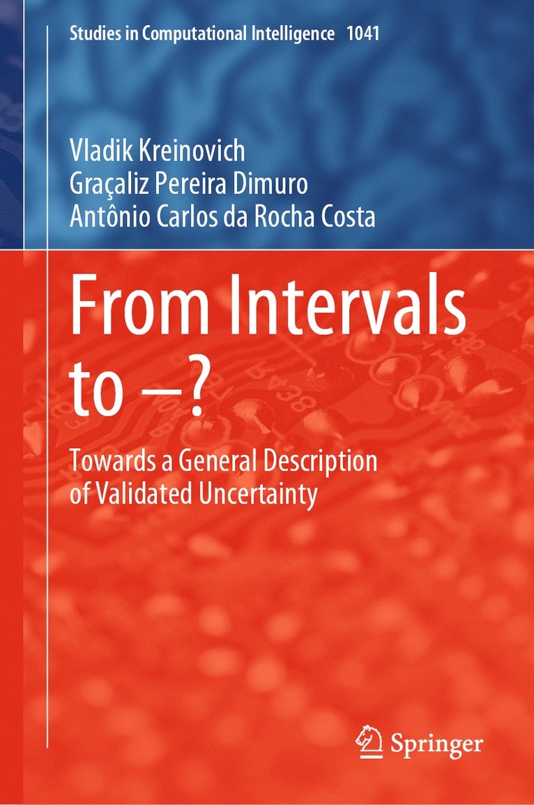 Vladik Kreinovich, Graçaliz Pereira Dimuro, Antônio Carlos da Rocha Costa, Gracaliz Pereira Dimuro, Antonio Carlos da Rocha Costa - From Intervals to –?, Inbunden