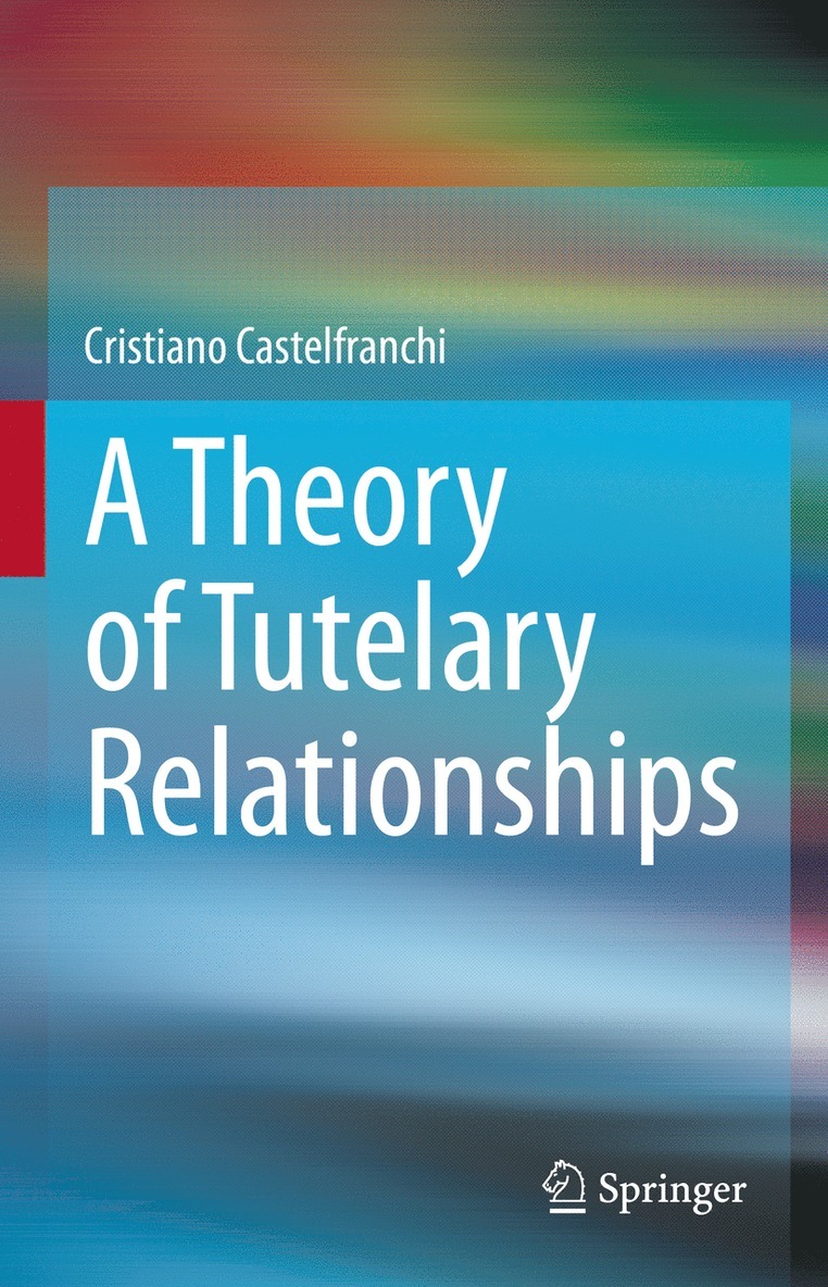 Cristiano Castelfranchi - Theory of Tutelary Relationships, Inbunden