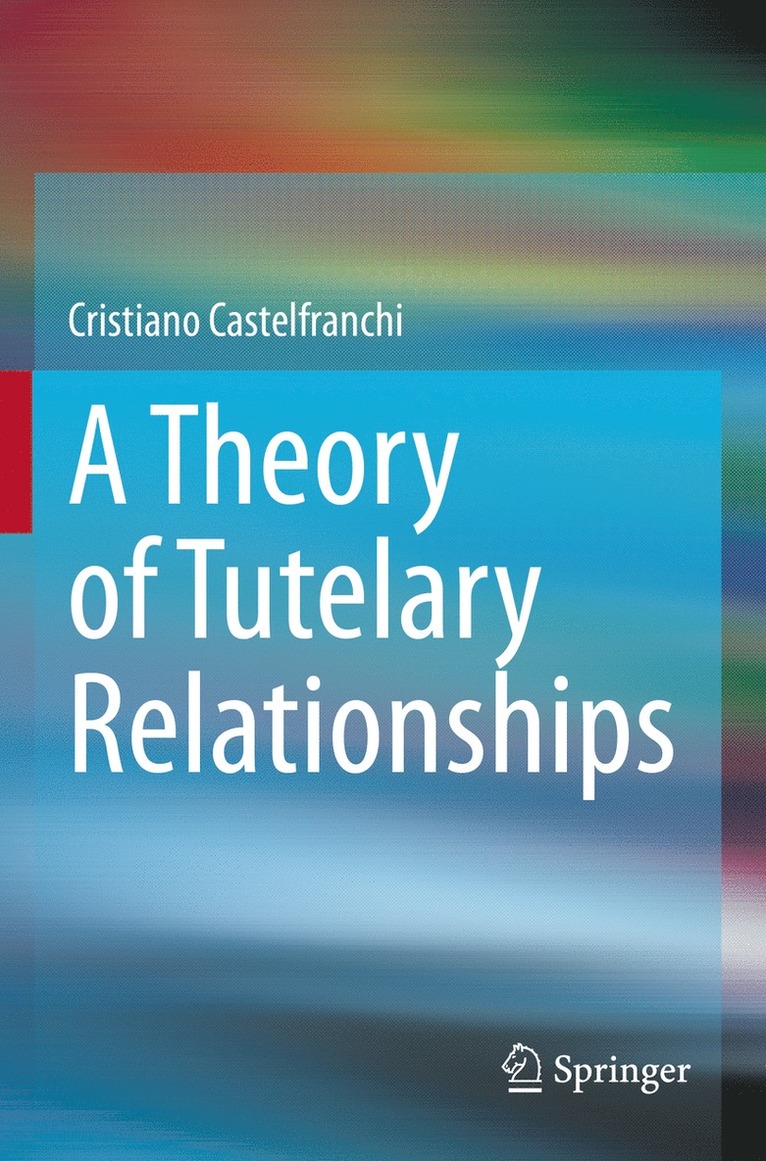 Cristiano Castelfranchi - Theory of Tutelary Relationships, Häftad